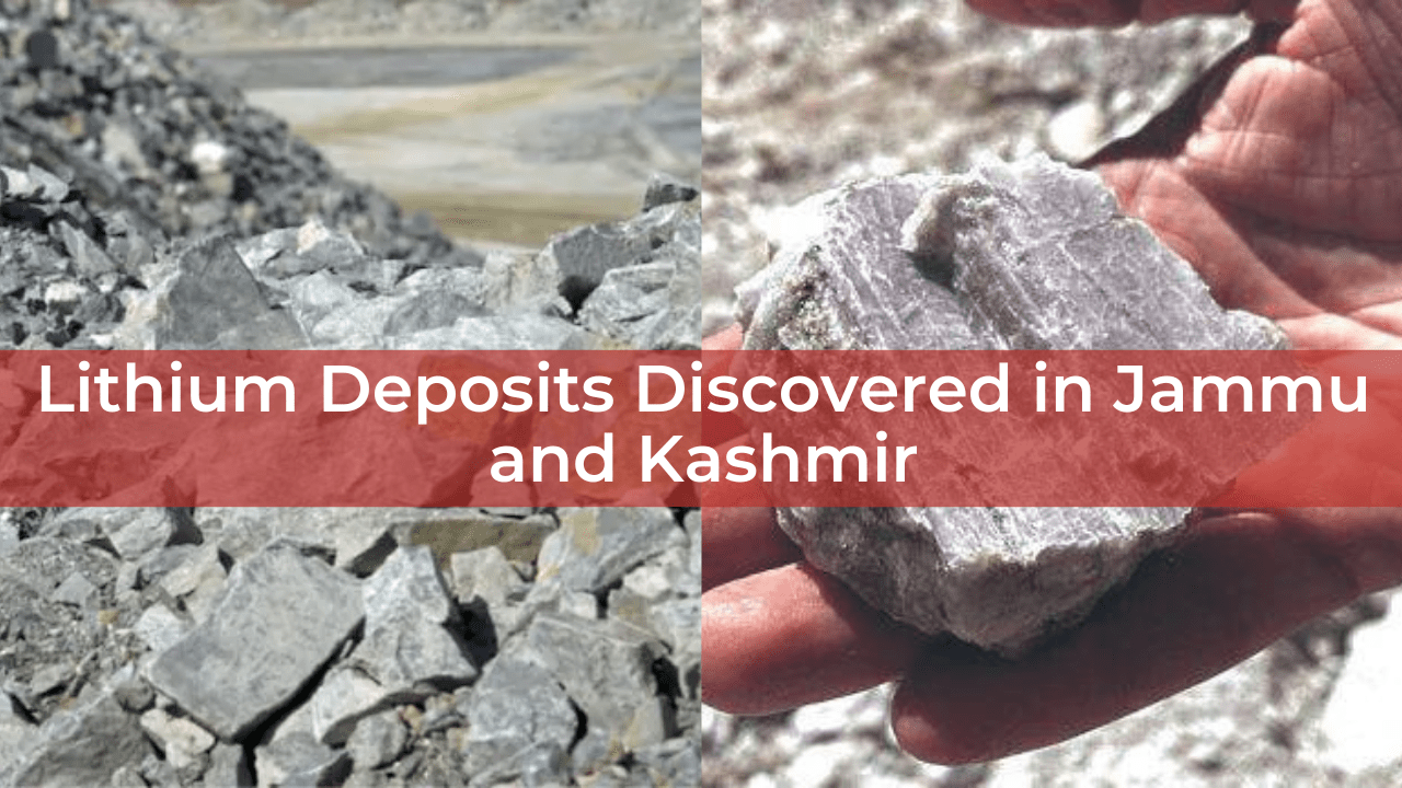 Lithium Deposits Discovered in Jammu and Kashmir